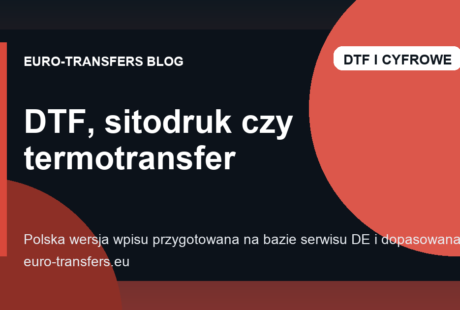 DTF, transfer sitodrukowy czy termotransfer: co wybrać w B2B
