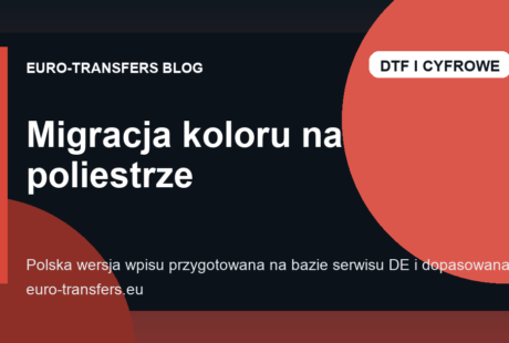Migracja koloru na poliestrze: kiedy DTF przestaje wystarczać