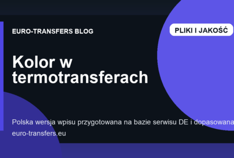 Odwzorowanie koloru w termotransferach: co jest realne i od czego zależy