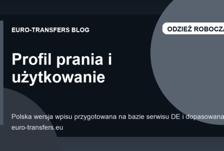 Profil prania, sposób czyszczenia i użytkowanie: jak prawidłowo oceniać transfery