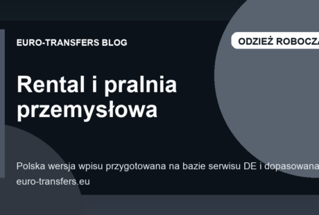 Transfery do odzieży wynajmowanej i pralni przemysłowej: co jest ważne w B2B