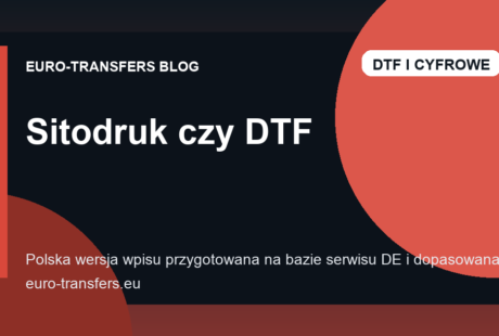 Transfery sitodrukowe czy DTF: które rozwiązanie lepiej pasuje do modelu B2B